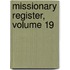 Missionary Register, Volume 19