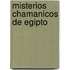 Misterios Chamanicos de Egipto