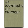 Mit Bodyshaping zur Traumfigur by Karen Karter