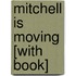 Mitchell Is Moving [With Book]
