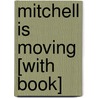 Mitchell Is Moving [With Book] door Marjorie Weinman Sharmat