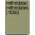 Mithridate/ Mithridates (1555)