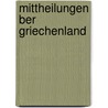 Mittheilungen Ber Griechenland by Christian August Brandis