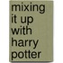 Mixing It Up With Harry Potter