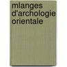 Mlanges D'Archologie Orientale door Eugne-Melchior Vog