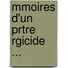 Mmoires D'Un Prtre Rgicide ... door Simon Edme Monnel