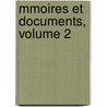 Mmoires Et Documents, Volume 2 by Soci T. De L'Ec