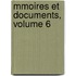 Mmoires Et Documents, Volume 6
