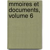 Mmoires Et Documents, Volume 6 by Soci T. De L'Ec
