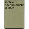 Mobile. Sachunterricht 3. Nord by Unknown