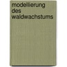 Modellierung des Waldwachstums door Hans Pretzsch