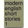 Modern English Short Stories 1 door Onbekend