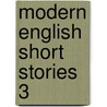 Modern English Short Stories 3 door Onbekend