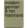 Modern German & Her Historians door Antoine Guilland