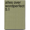 Alles over wordperfect 5.1 door Nico Baaijens