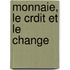 Monnaie, Le Crdit Et Le Change