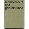 Monsternacht und Geisterstunde door Onbekend