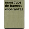 Monstruos de Buenas Esperanzas door Nicholas Mosley