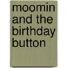 Moomin And The Birthday Button by Unknown