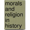 Morals And Religion In History door John D. Marshall
