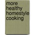 More Healthy Homestyle Cooking