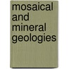 Mosaical And Mineral Geologies by W.M. Higgins