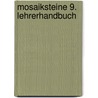 Mosaiksteine 9. Lehrerhandbuch by Unknown