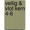 VEILIG & VLOT KERN 4-6 by Div
