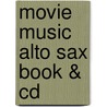 Movie Music Alto Sax Book & Cd by Unknown