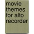 Movie Themes For Alto Recorder