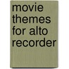 Movie Themes For Alto Recorder door Max Charles Davies