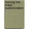 Moving Into Mass Customization door Vincent L. Tkindt