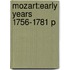 Mozart:early Years 1756-1781 P