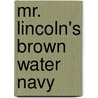 Mr. Lincoln's Brown Water Navy door Gary Joiner