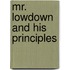 Mr. Lowdown and His Principles