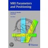 Mri Parameters And Positioning by Torsten Moeller