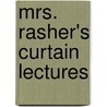 Mrs. Rasher's Curtain Lectures door Metta Victoria Victor