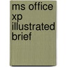 Ms Office Xp Illustrated Brief by Michael Halverson