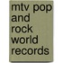 Mtv Pop And Rock World Records