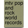 Mtv Pop And Rock World Records by Luke Crampton
