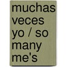 Muchas Veces Yo / So Many Me's door Barbara J. Neasi