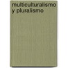 Multiculturalismo y Pluralismo door Leon Olive