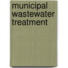 Municipal Wastewater Treatment door Robert K. Bastian