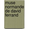 Muse Normande de David Ferrand by David Ferrand