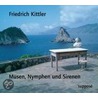 Musen, Nymphen Und Sirenen. Cd door Friedrich Kittler