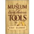 Museum Of Early American Tools