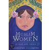 Muslim Women In War And Crisis door Onbekend