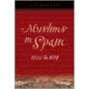 Muslims In Spain, 1500 To 1614 door L.P. Harvey