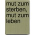 Mut zum Sterben, Mut zum Leben