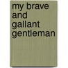 My Brave and Gallant Gentleman door Robert Watson